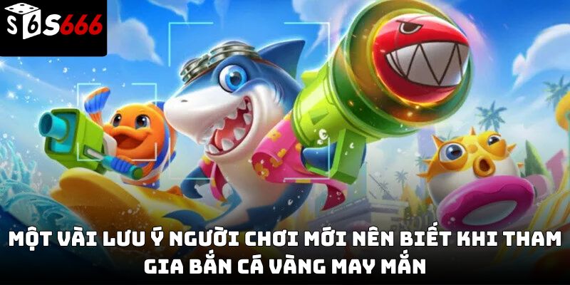 Bắn cá vàng may mắn S666 – Bí quyết săn thưởng lớn