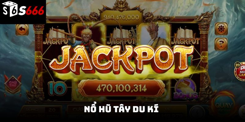 Nổ hũ tây du kí s666: Trải nghiệm săn thưởng hấp dẫn