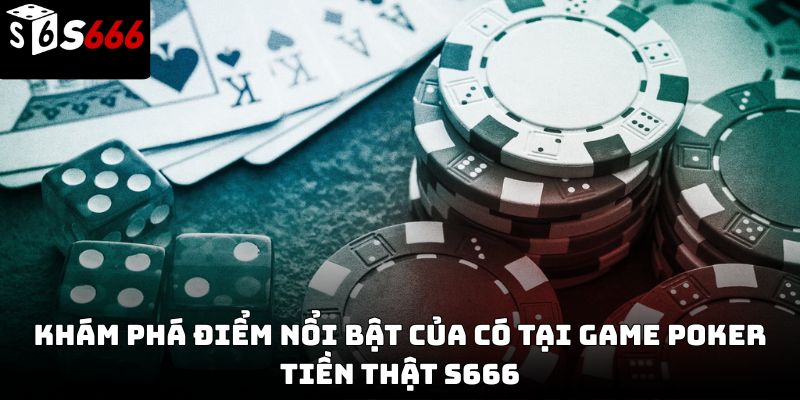 Game poker tiền thật S666 – Trải nghiệm kịch tính 2026
